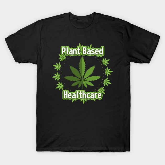 Plant Based Healthcare T-Shirt by RadStar